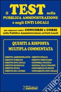 Il test nella pubblica amministrazione e negli enti locali libro di Aprea Marinella