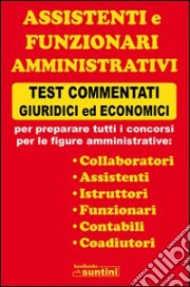 Assistenti e funzionari amministrativi libro di Aprea Marinella