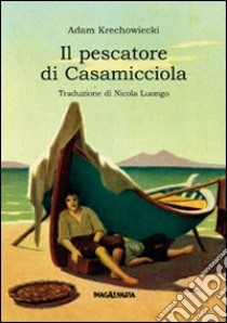 Il pescatore di Casamicciola libro di Krechowiecki Adam