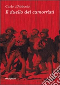 Il duello dei camorristi libro di D'Addosio Carlo