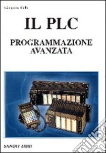 Il PLC. Programmazione avanzata libro di Filella Giampiero