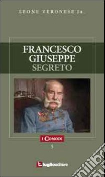 Francesco Giuseppe Segreto libro di Veronese Leone jr.