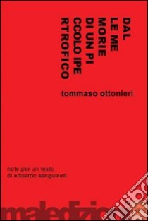 Dalle memorie di un piccolo ipertrofico libro di Ottonieri Tommaso