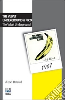 The Velvet Underground & Nico libro di Harvard Joe