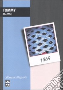 Tommy. The Who libro di Bagarotti Eleonora