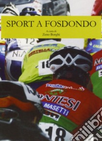 Sport a Fosdondo libro di Borghi Zeno