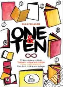 One&ten. Il libro, unico e multiplo. Ediz. italiana, inglese, tedesca e spagnola. Con DVD libro di Pellacani Elisa