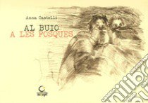 Al buio. A les fosques. Ediz. multilingue libro di Castelli Anna