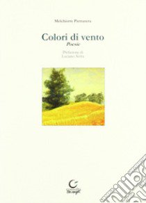 Colori di vento libro di Pietranera Melchiorre; Serra L. (cur.)