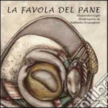 La favola del pane libro di Gigli Alessandro