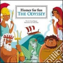 The Odyssey. Homer for fun. Ediz. illustrata libro di Bigazzi Cinzia; Pampaloni G. (cur.)