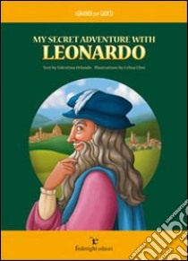 My secret adventure with Leonardo libro di Orlando Valentina