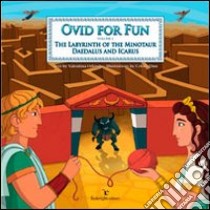 Ovid for fun. Vol. 1: The labyrinth of the minotaur. Deadalus and Ivarus libro di Orlando Valentina