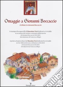 Omaggio a Giovanni Boccaccio. Ediz. italiana e inglese libro di Tosi Massimo