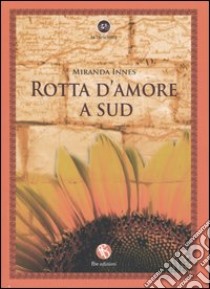 Rotta d'amore a sud libro di Innes Miranda