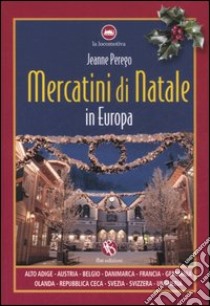 Mercatini di Natale in Europa libro di Perego Jeanne