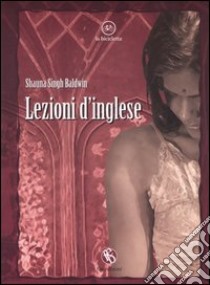 Lezioni d'inglese libro di Singh Baldwin Shauna