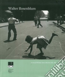 In cerca di Pitt Street. Vivere a New York 1938-1980. Ediz. illustrata libro di Rosenblum Walter; Viganò E. (cur.)