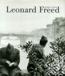 Io amo l'Italia. Ediz. italiana e inglese libro di Freed Leonard; Viganò E. (cur.)