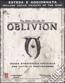 The Elder Scrolls IV. Oblivion. Guida strategica ufficiale per tutte le piattaforme libro di Cutaia S. (cur.)