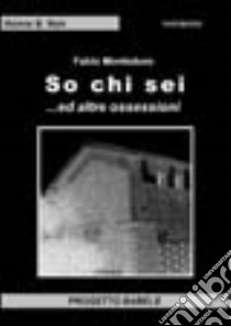 So chi sei... ed altre ossessioni libro di Monteduro Fabio; Progetto Babele (cur.)