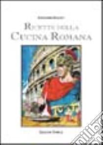 Ricette della cucina romana libro di Bellucci Alessandra