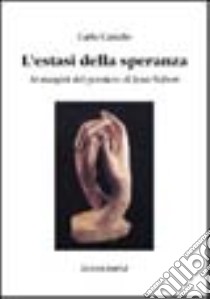 L'estasi della speranza. Ai margini del pensiero di Jean Nabert libro di Canullo Carla