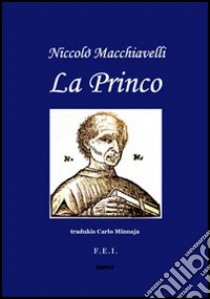 Il principe. Testo esperanto libro di Machiavelli Niccolò; Federazione esperantista italiana (cur.)