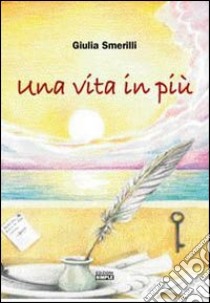 Una vita in più libro di Smerilli Giulia