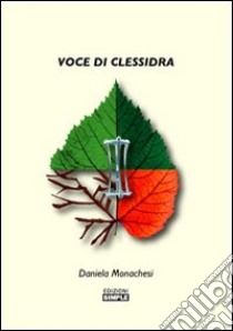 Voce di clessidra libro di Monachesi Daniela