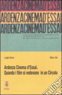 Ardenza Cinema d'Essai. Quando i film si vedevano in un circolo libro di Scerra Luigia; Sisi Marco