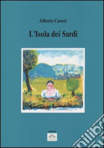 L'isola dei sardi libro di Caocci Alberto