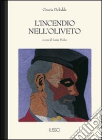 L'incendio nell'oliveto libro di Deledda Grazia; Mulas L. (cur.)