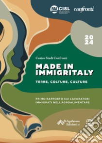 Made in Immigritaly. Terre, colture, culture. Primo rapporto sui lavoratori immigrati nell'agroalimentare. Nuova ediz. libro di Ambrosini M. (cur.); Devole R. (cur.); Naso P. (cur.)