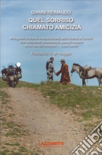 Quel sorriso chiamato amicizia libro di Reinaudo Gianni