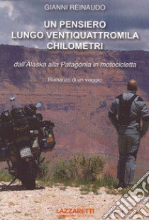 Un pensiero lungo ventiquattromila chilometri libro di Reinaudo Gianni