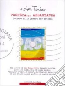 Profeta... abbastanza. Lettere sulla guerra che ritorna. Con CD Audio libro di Bello Antonio