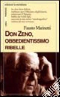 Don Zeno, obbedientissimo ribelle libro di Marinetti Fausto