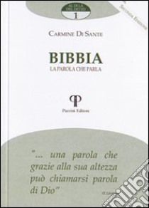 Bibbia. La parola che parla libro di Di Sante Carmine