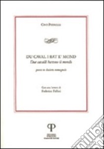 Du caval i bat e' mond-Due cavalli battono il mondo libro di Pedrelli Cino