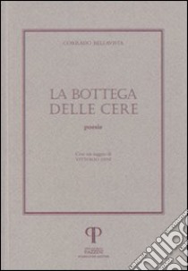 La bottega delle cere libro di Bellavista Corrado