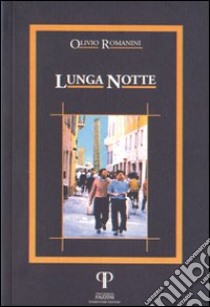 Lunga notte libro di Romanini Olivio