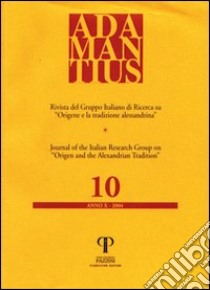 Adamantius. Notiziario del Gruppo italiano di ricerca su «Origene e la tradizione alessandrina». Vol. 10 libro di Perrone L. (cur.)