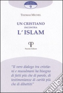 Un cristiano incontra l'Islam libro di Thomas Michel