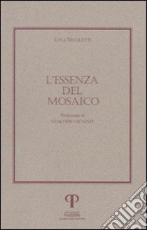 L'essenza del mosaico libro di Nicoletti Luca