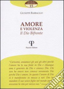 Amore e violenza. Il dio bifronte libro di Barbaglio Giuseppe