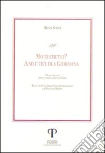 Mò tè chi t'ci? A sò e'fiul dla Giordana libro di Salvi Rino