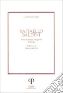 Raffaello Baldini. Versi in dialetto romagnolo. Con CD Audio libro di Baldini Raffaello; Brevini F. (cur.)