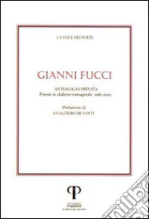 Gianni Fucci. Poesie in dialetto romagnolo. Con CD Audio libro di Fucci Gianni; De Santi G. (cur.)