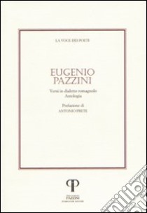 Eugenio Pazzini. Versi in dialetto romagnolo. Con CD Audio libro di Pazzini Eugenio; Prete A. (cur.)